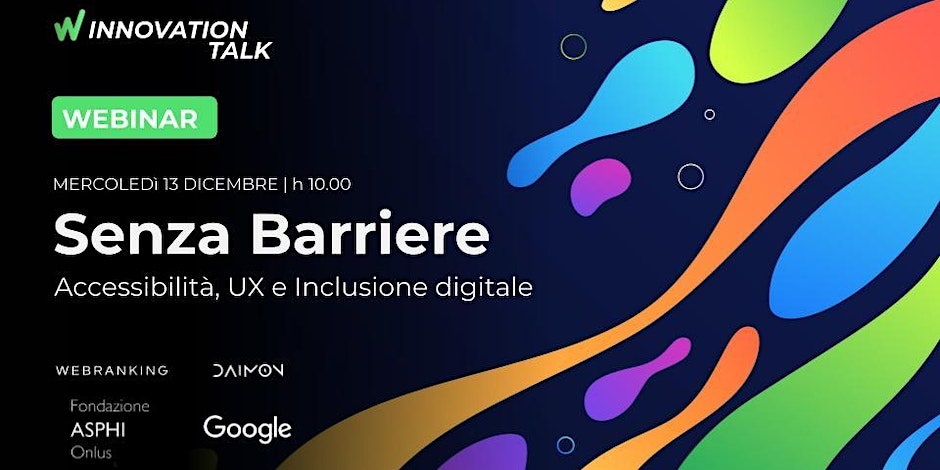 Webinar “Senza Barriere Accessibilità, UX e Inclusione digitale” in programma il 13 dicembre
